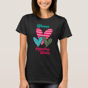 Three Hearts Of Women Supporting Women 1 T-Shirt