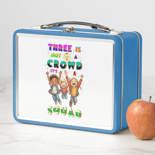 Three Is Not A Crowd It's A Squad Metal Lunch Box (In Situ)