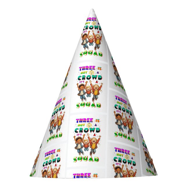 Three Is Not A Crowd It's A Squad Party Hat (Front)