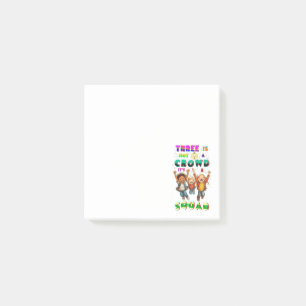 Three Is Not A Crowd It's A Squad Post-it Notes