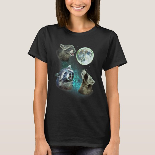Three Racoons Howl At Moon 3 Wolfs - Funny Wolves  T-Shirt (Front)