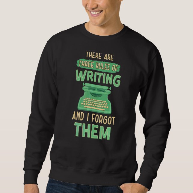 Three Rules Of Writing  Book Writer Author Graphic Sweatshirt (Front)