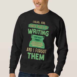 Three Rules Of Writing  Book Writer Author Graphic Sweatshirt