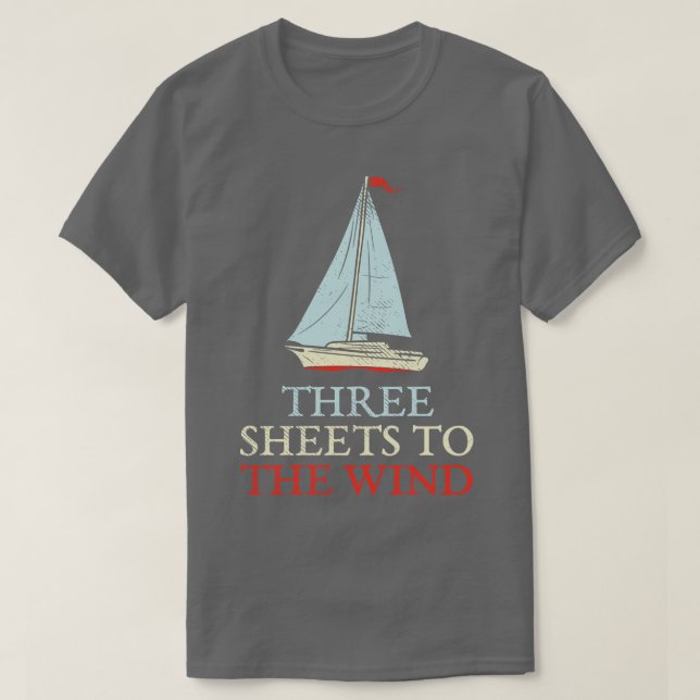 Three Sheets To The Wind T-Shirt (Design Front)