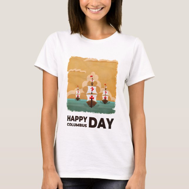 Three Ships Happy Columbus Day T-Shirt (Front)
