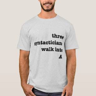 Three syntacticians walk into A' T-Shirt