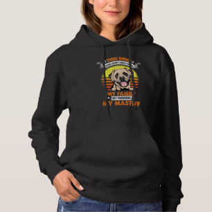 Three Things You Don T Mess With English Mastiff D Hoodie