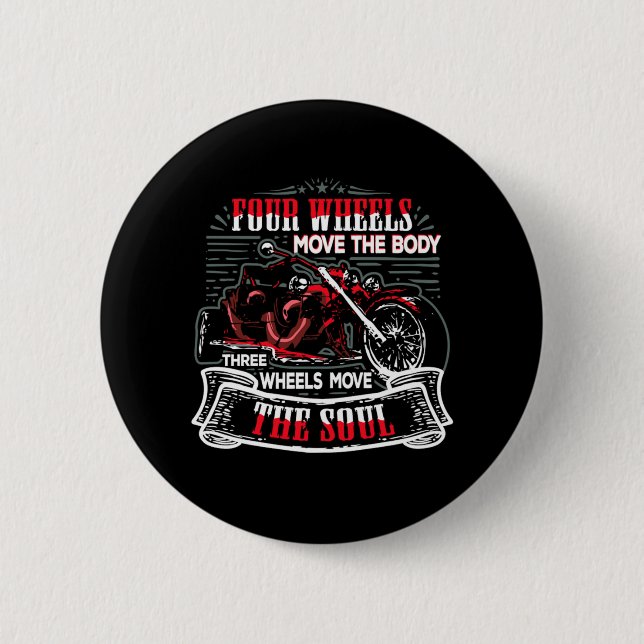 Three Wheels Move The Soul Trike Rider Triker 6 Cm Round Badge (Front)