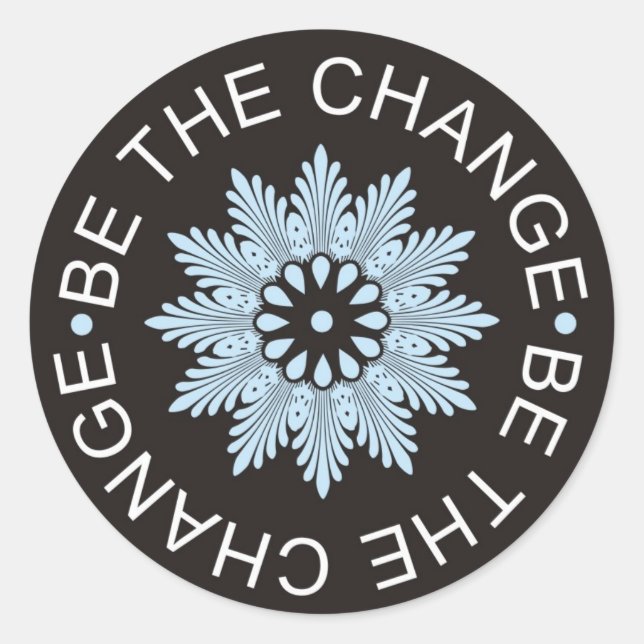 Three Word Quotes ~Be The Change~ Classic Round Sticker (Front)