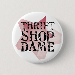 Thrift Shop Dame 6 Cm Round Badge