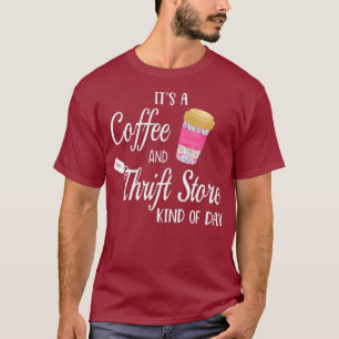 Thrift Store and Coffee Gift for Women who Love T-Shirt
