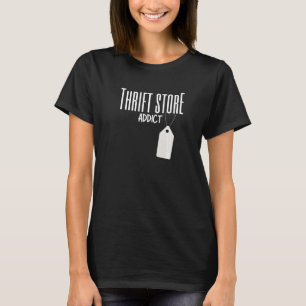 Thrift Store Quote Pun Thrifting Thrift 2 T-Shirt