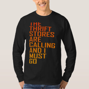 Thrift Store Quote Thrift Stores Are Calling Thrif T-Shirt