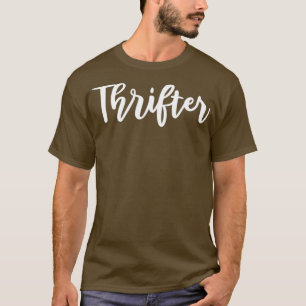 Thrifter Thrifting Lover Garage Yard Sale Gift T-Shirt