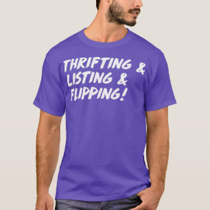 Thrifting and listing and flipping reseller T-Shirt