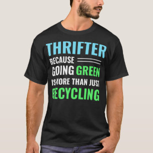 Thrifting Recycling Tee Thrifter Be Green _12