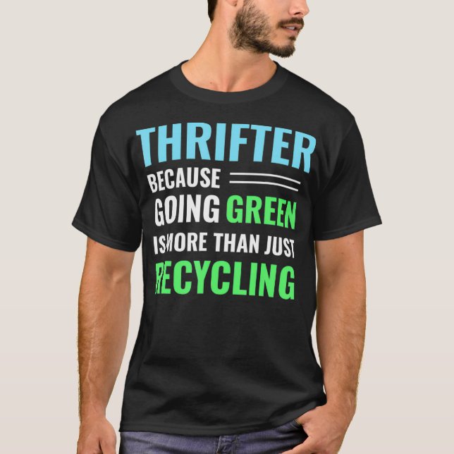 Thrifting Recycling Tee Thrifter Be Green _12  (Front)