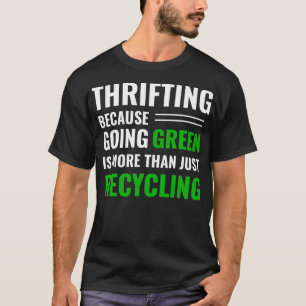 Thrifting Recycling Tee Thrifter Be Green _9