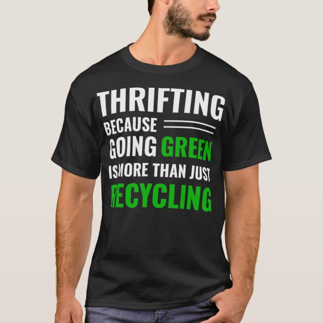 Thrifting Recycling Tee Thrifter Be Green _9  (Front)