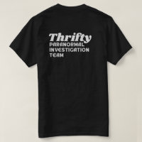 Thrifty Paranormal Investigation Team T-Shirt