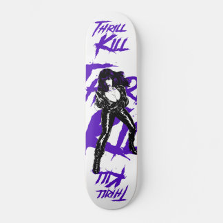 Thrill Kill Punk Horror Femme Underground Graphic Skateboard