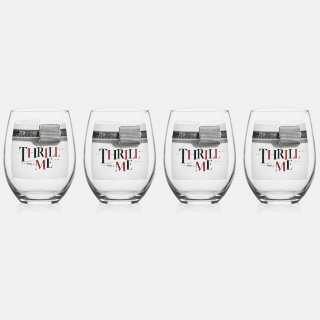 THRILL ME Drinkware! Stemless Wine Glass (Back)