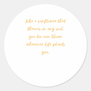 Thrive In Any Soil Classic Round Sticker