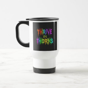 "Thrive in Thorns" Travel Coffee Mug. Mug