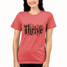 Thrive T-Shirt – Inspirational Quote Teen & Women