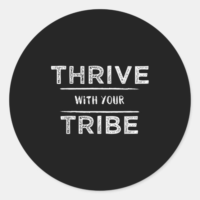 Thrive With Your Tribe Shirt Gift  Classic Round Sticker (Front)