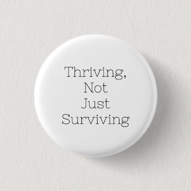 Thriving, Not Just Surviving Badge (Front)