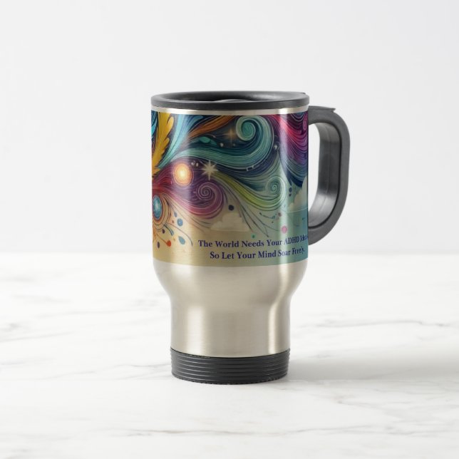  Thriving W/ADHD*The World Needs Your ADHD Ideas Travel Mug (Front Right)