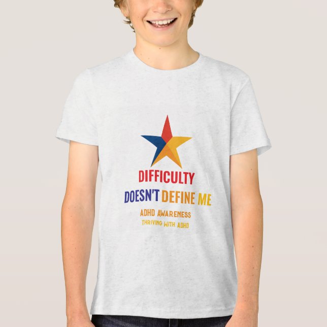  Thriving With ADHD* DIFFICULTY Doesn't Define Me Tri-Blend Shirt (Front)