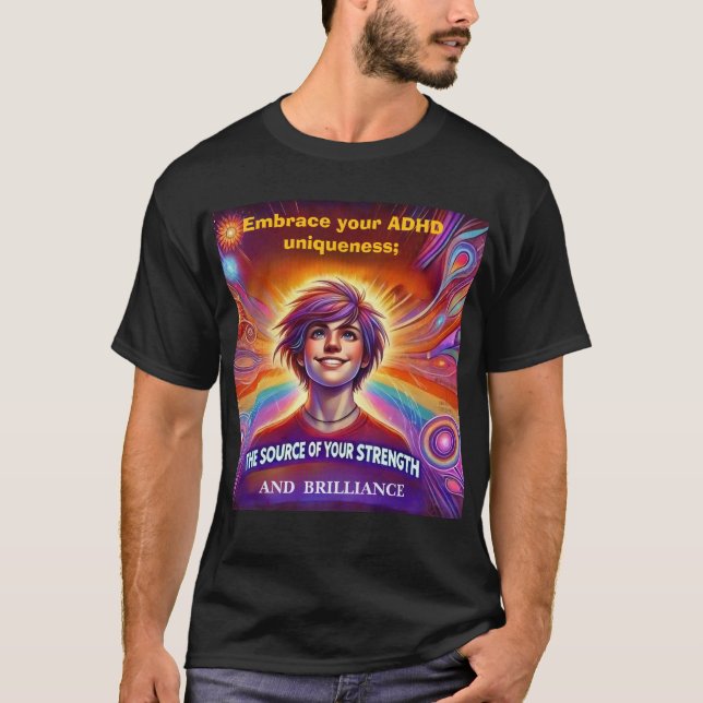 Thriving With ADHD*Embrace Your ADHD Uniqueness T-Shirt (Front)