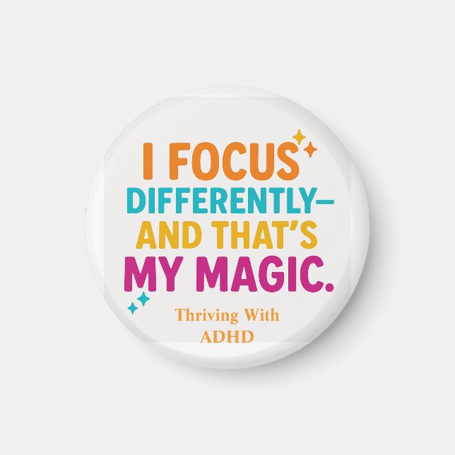 Thriving With ADHD *I Focus Differently" Magnet (Front)