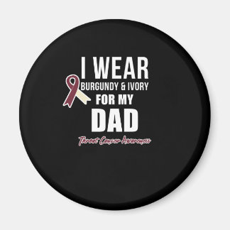 Throat Cancer Tshirt Burgundy Ivory for my Dad Magnet