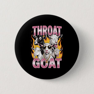 Throat Goat Funny Offensive Adult Graphic Sarcasti 6 Cm Round Badge