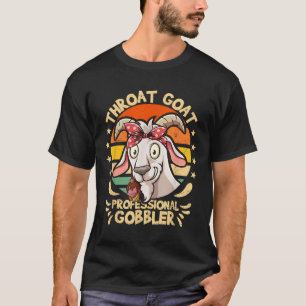 Throat Goat Retro Inappropriate Adult Humour Funny T-Shirt
