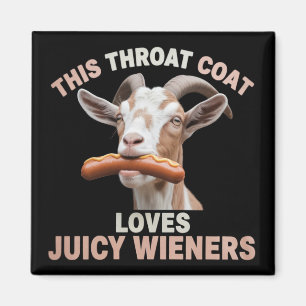 Throat Goat Swallows Juicy Wieners Inappropriate  Magnet