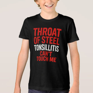 "Throat of Steel" Tonsillitis Survivor  Shirt