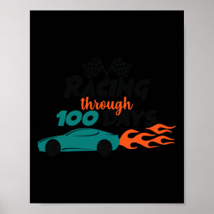 Through 100 Days Racing Car 100 Days Of School Out Poster