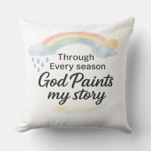 Through Every Season – God Paints My Story  Cushion