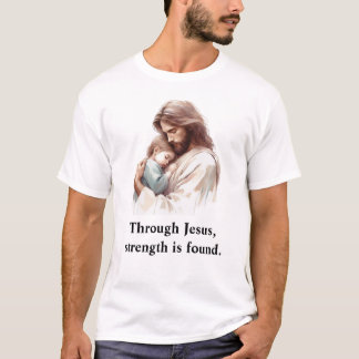 Through Jesus, strength is found Luxury T-Shirt 