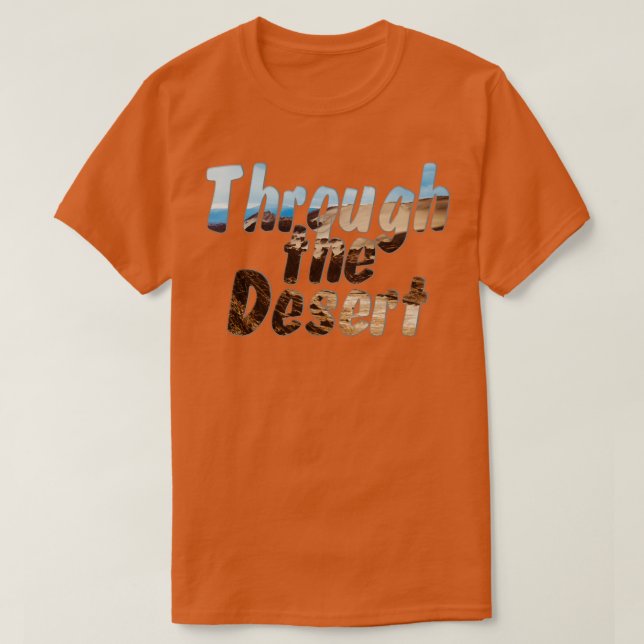 Through the Desert T-Shirt (Design Front)