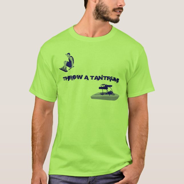 THROW A TANTRUM! T-Shirt (Front)