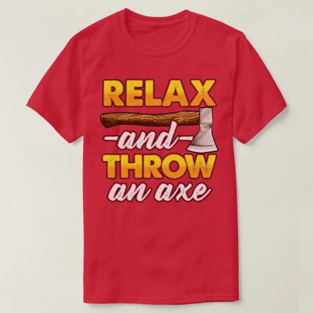 Throw an Axe Funny Axe Throwing T-Shirt (Design Front)