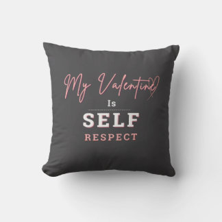 Throw Cushion My Valentine is Self Respect
