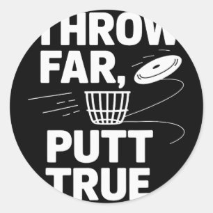 Throw Far Putt True Disc Golf Catch Classic Round Sticker