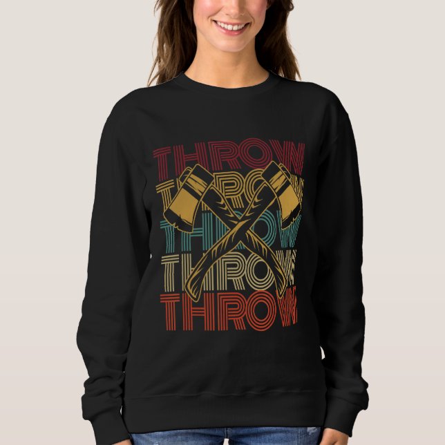 Throw For An Axe Throwing Champion Sweatshirt (Front)