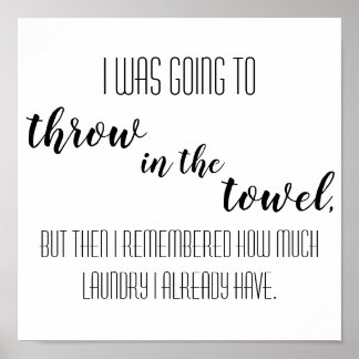 Throw in the Towel - Laundry Wall Art